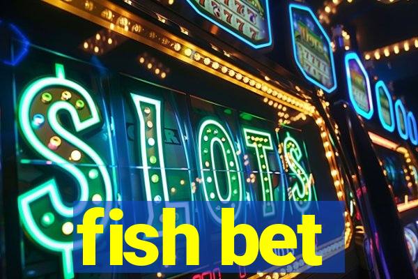 fish bet